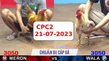 Đá gà cựa sắt ngày 21-07-2023 kênh CPC2